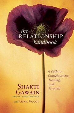 The Relationship Handbook: A Path to Consciousness, Healing, and Growth - Gawain, Shakti