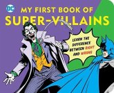 DC Super Heroes: My First Book of Super-Villains, 9: Learn the Difference Between Right and Wrong!