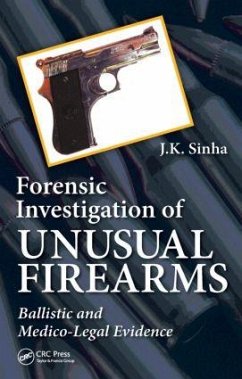 Forensic Investigation of Unusual Firearms - Sinha, J K