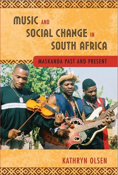 Music and Social Change in South Africa: Maskanda Past and Present - Olsen, Kathryn