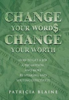 Change Your Words, Change Your Worth - Blaine, Patricia