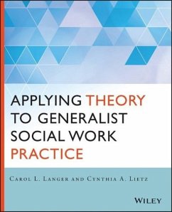 Applying Theory to Generalist Social Work Practice - Langer, Carol L.; Lietz, Cynthia