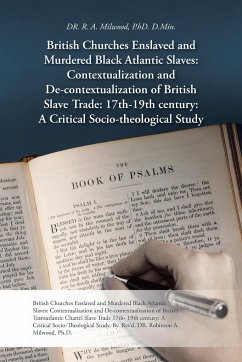 British Churches Enslaved and Murdered Black Atlantic Slaves - Milwood Ph. D. D. Min, R. A.