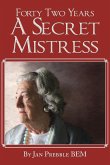 Forty Two Years a Secret Mistress