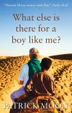 What Else is there for a Boy Like Me? (eBook, ePUB)
