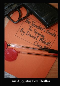 The Teacher's Guide To Spying - Abbott, Daniel