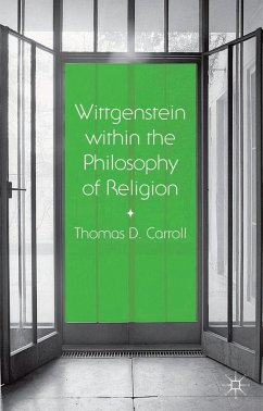 Wittgenstein Within the Philosophy of Religion - Carroll, Thomas D.