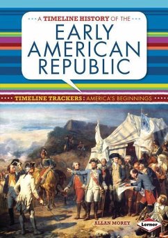 A Timeline History of the Early American Republic - Morey, Allan