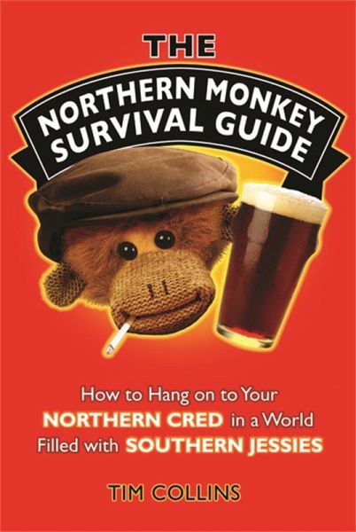 The Northern Monkey Survival Guide (eBook, ePUB) The Northern Monkey Survival Guide (eBook, ePUB)