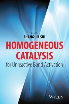 Homogeneous Catalysis for Unreactive Bond Activation - Shi, Zhang-Jie