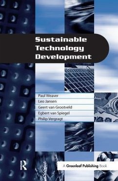 Sustainable Technology Development - Weaver, Paul; Jansen, Leo; Grootveld, Geert van; Spiegel, Egbert van; Vergragt, Philip