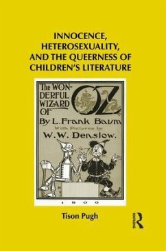 Innocence, Heterosexuality, and the Queerness of Children's Literature - Pugh, Tison