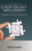 Everybody Needs Somebody Everybody Needs Somebody