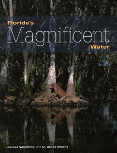 Florida's Magnificent Water - Valentine, James; Means, D. Bruce