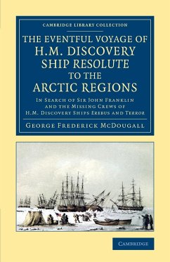 The Eventful Voyage of H.M. Discovery Ship Resolute to the Arctic Regions - McDougall, George Frederick