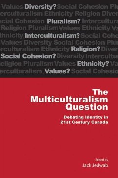 The Multiculturalism Question: Debating Identity in 21st Century Canada Volume 182 - Jedwab, Jack