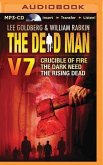 The Dead Man Volume 7: Crucible of Fire, the Dark Need, and the Rising Dead