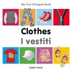 My First Bilingual Book-Clothes (English-Italian)