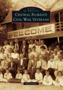 Central Florida's Civil War Veterans - Grenier, Bob