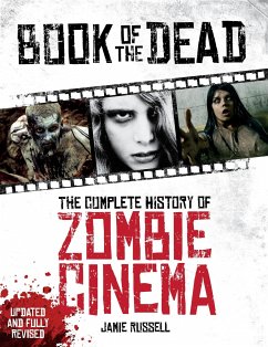 Book of the Dead: The Complete History of Zombie Cinema (Updated & Fully Revised Edition) - Russell, Jamie