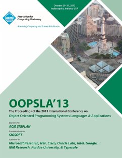 OOPSLA 13 Proceedings of the 2013 International Conferenceon Object Oriented Programming Systems Languages and Applications - Oopsla 13 Conference Committee