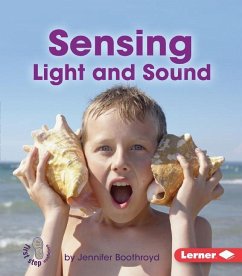 Sensing Light and Sound - Boothroyd, Jennifer