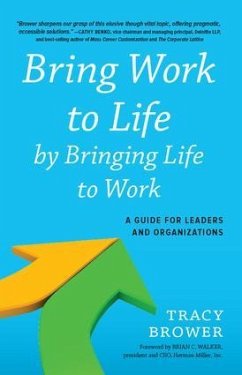 Bring Work to Life by Bringing Life to Work - Brower, Tracy