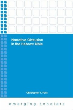 Narrative Obtrusion in the Hebrew Bible - Paris, Christopher T