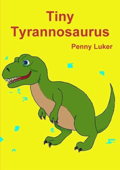 Tiny Tyrannosaurus - Luker, Penny