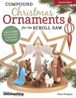 Compound Christmas Ornaments for the Scroll Saw, Revised Edition: Easy-To-Make and Fun-To-Give Projects for the Holidays - Thompson, Diana L.