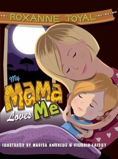 My Mama Loves Me: A Child's Discovery of Africa - Joyal, Roxanne
