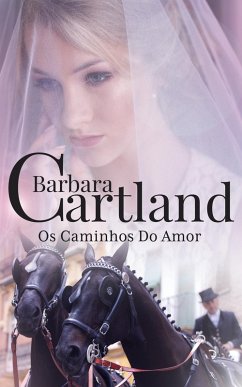 Os Caminhos Do Amor (eBook, ePUB) - Cartland, Barbara