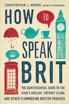 How to Speak Brit - Moore, Christopher