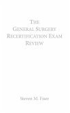 The General Surgery Recertification Exam Review