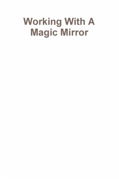 Working With A Magic Mirror - Mickaharic, Draja