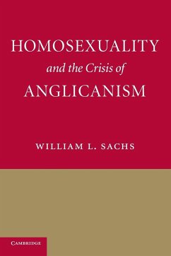 Homosexuality and the Crisis of Anglicanism - Sachs, William L.