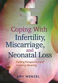 Coping with Infertility, Miscarriage, and Neonatal Loss