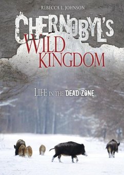 Chernobyl's Wild Kingdom - Johnson, Rebecca L