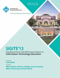 Sigite 13 Proceedings of the 2013 ACM Sigite Annual Conference on Information Technology Education - Sigite 13 Conference Committee