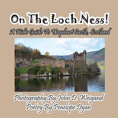 On The Loch Ness! A Kid's Guide To Urquhart Castle, Scotland - Dyan, Penelope