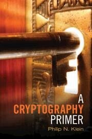 A Cryptography Primer - Klein, Philip N