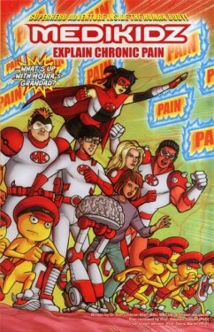 Medikidz Explain Chronic Pain: What's Up with Moira's Grandad? - Chilman-Blair, Dr. Kim; DeLoache, Shawn