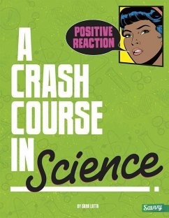 Positive Reaction!: A Crash Course in Science - Latta, Sara L.