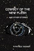 Cowboy of the New Flesh and Other Stories