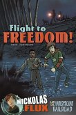 Flight to Freedom!: Nickolas Flux and the Underground Railroad