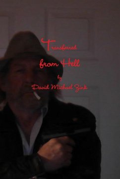 Transferred from Hell by David Michael Zink - Zink, David Michael