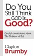 Do You Still Think God Is Good? - Bild 1