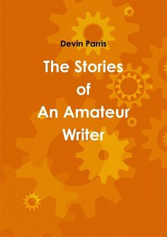 The Stories of An Amateur Writer - Parris, Devin