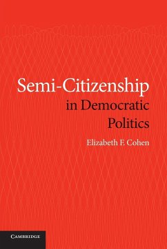 Semi-Citizenship in Democratic Politics - Cohen, Elizabeth F.