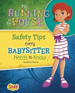 No Running in the House: Safety Tips Every Babysitter Needs to Know - Rissman, Rebecca